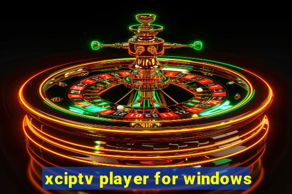 xciptv player for windows